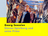 Georg Seeßlen: "Steven Spielberg und seine Filme" - 266 Seiten, Schüren Verlag, Marburg 2001
